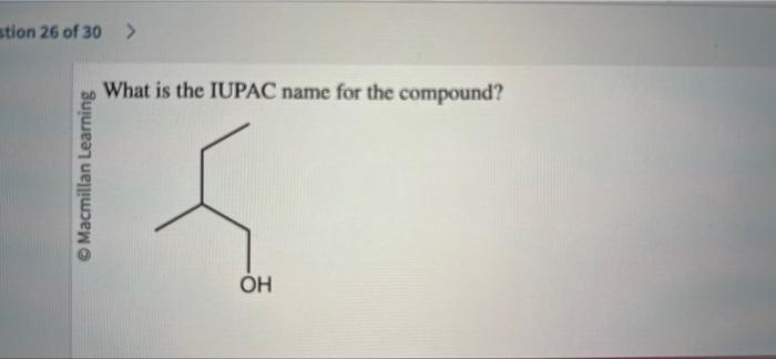 Solved What Is The IUPAC Name For The Compound Shown W