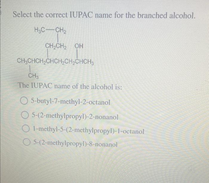 Solved Select The Correct Iupac Name For The Branched Chegg