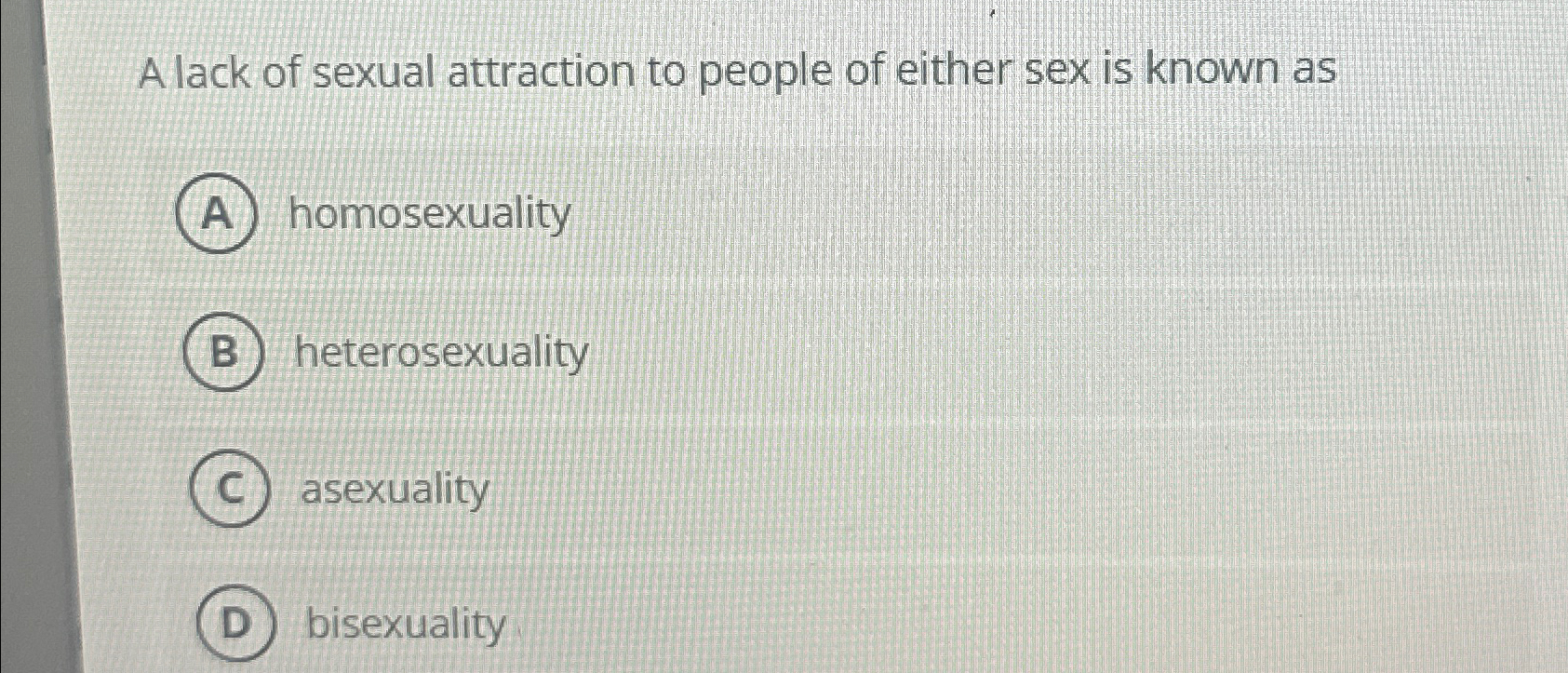 Solved A Lack Of Sexual Attraction To People Of Either Sex Chegg