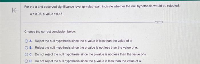 Solved For the α and observed significance level p value Chegg