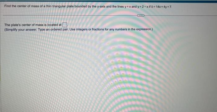 Solved Find The Center Of Mass Of A Thin Triangular Plat