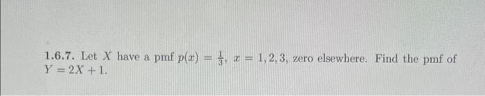 Solved 1 6 7 Let X Have A Pmf P X 31 X 1 2 3 Zero Chegg