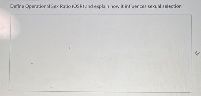 Solved Define Operational Sex Ratio Osr And Explain How It Chegg