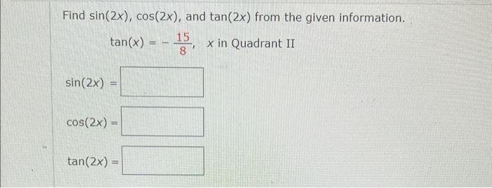 Solved Find Sin X Cos X And Tan X From The Given Chegg