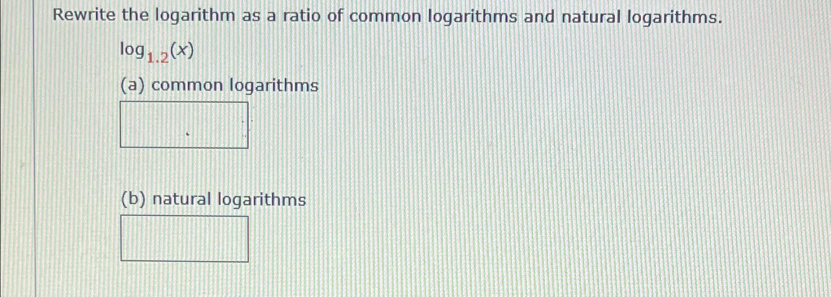 Solved Rewrite The Logarithm As A Ratio Of Common Logarithms Chegg