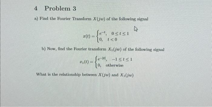 Solved A Find The Fourier Transform X Jw Of The Following Chegg