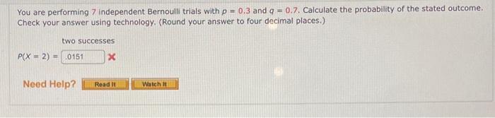 Solved You Are Performing 7 Independent Bernoulli Trials Chegg