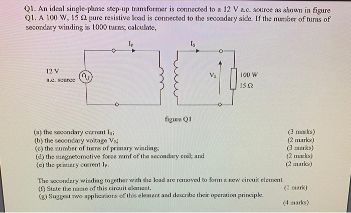 Solved Q1 An Ideal Single Phase Step Up Transformer Is Chegg