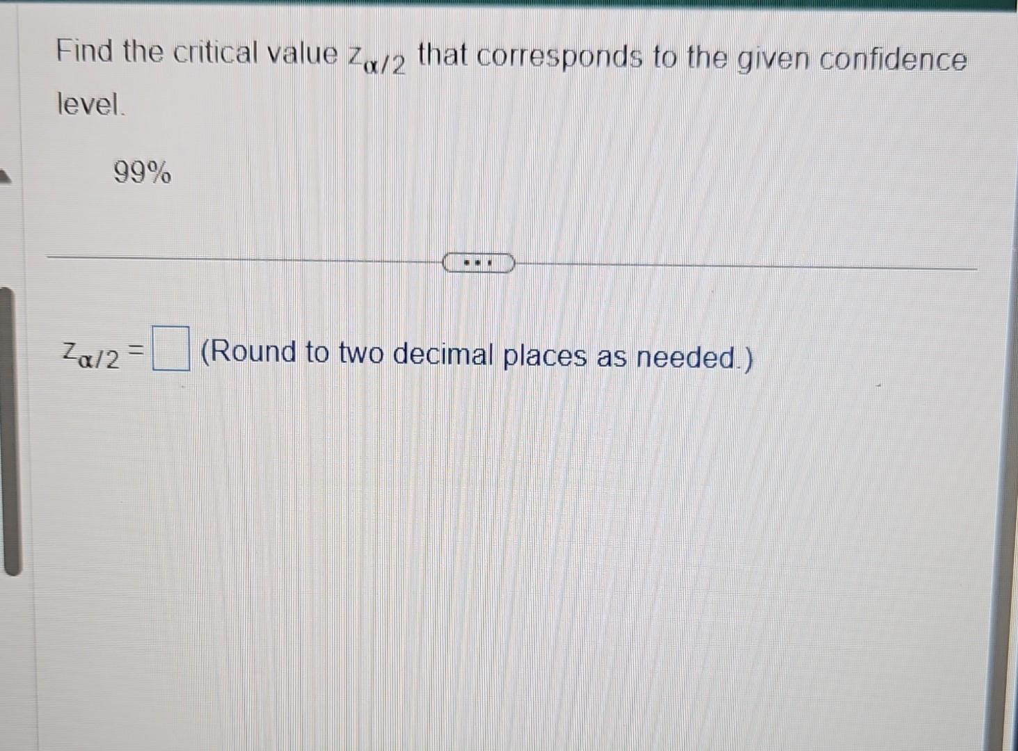 Solved Find The Critical Value Z 2 That Corresponds