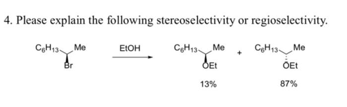 Solved 4 Please Explain The Following Stereoselectivity Or Chegg