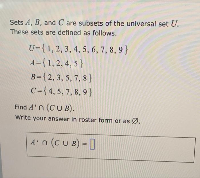 Solved Sets A B And C Are Subsets Of The Universal Set U Chegg