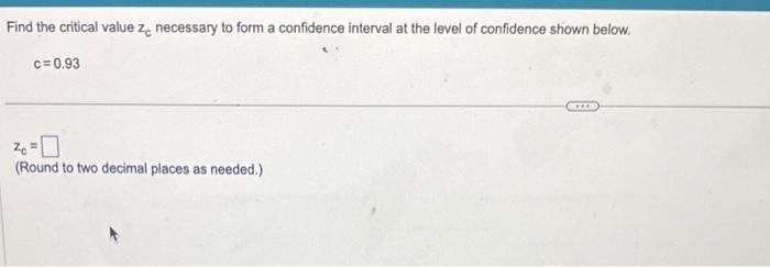 Solved Find The Critical Value Zc Necessary To Form A Chegg