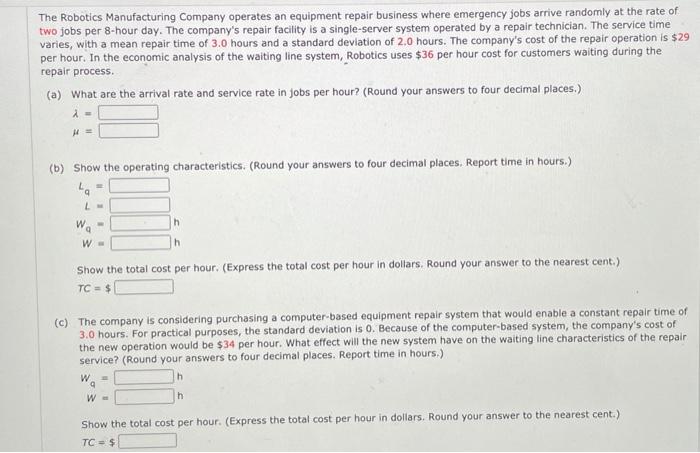 Solved The Robotics Manufacturing Company Operates An Chegg