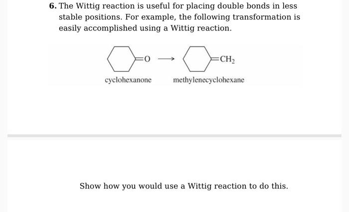 Solved The Wittig Reaction Is Useful For Placing Double Chegg