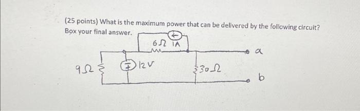 Solved 25 Points What Is The Maximum Power That Can Be Chegg