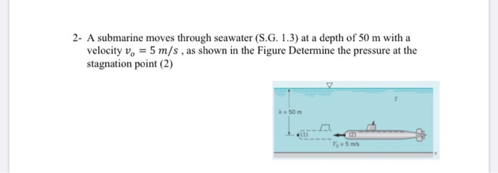 Solved A Submarine Moves Through Seawater S G At A Chegg