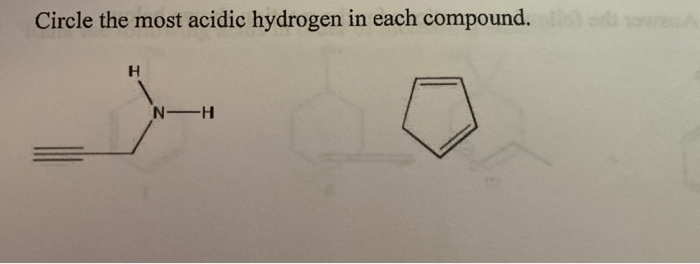 Solved Circle The Most Acidic Hydrogen In Each Compound H Chegg