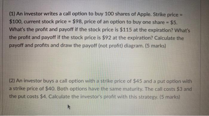 Solved 1 An Investor Writes A Call Option To Buy 100 Chegg