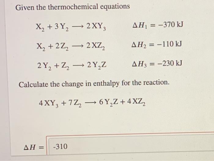 Solved Given the thermochemical equations X 3Y2 2XYZ ΔΗ Chegg