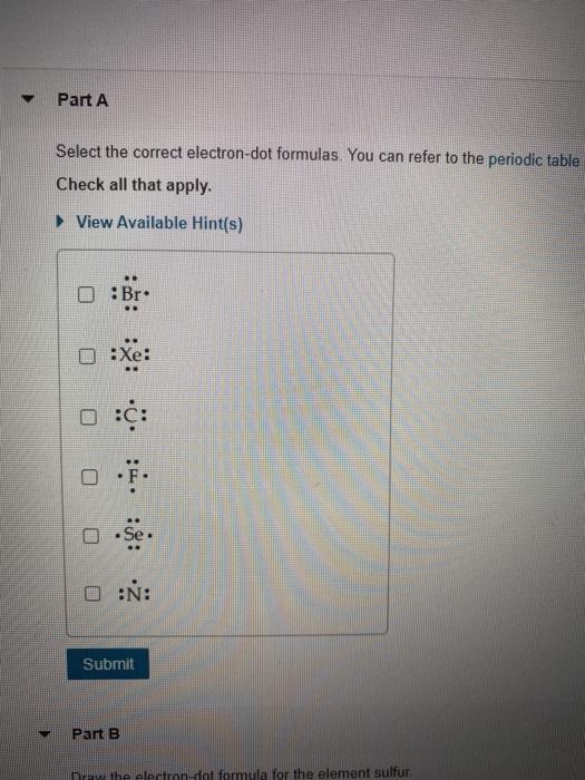 Solved Part A Select The Correct Electron Dot Formulas You Chegg