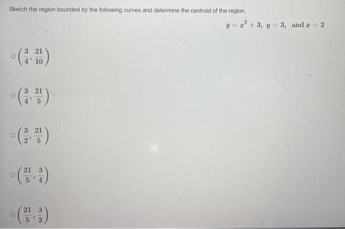 Sketch The Region Bounded By The Following Curves And Chegg