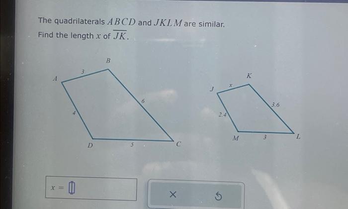 Solved The Quadrilaterals ABCD And JKLM Are Similar Find Chegg