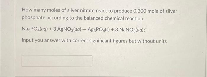 Solved How Many Moles Of Silver Nitrate React To Produce Chegg