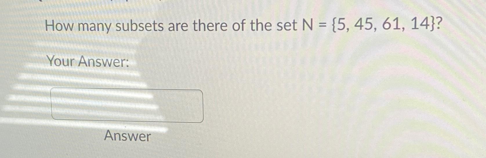 Solved How Many Subsets Are There Of The Set Chegg