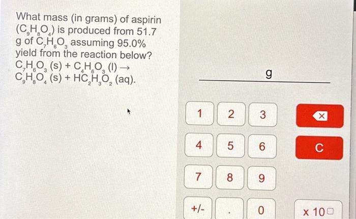 Solved What Mass In Grams Of Aspirin C H O Is Produced Chegg