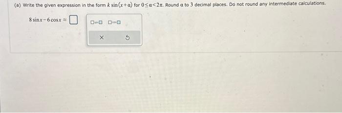 Solved A Write The Given Expression In The Form Ksin X Chegg