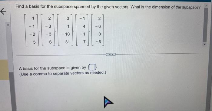 Solved Find A Basis For The Subspace Spanned By The Given Chegg