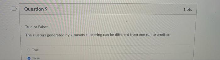 Solved D Question 9 1 Pts True Or False The Clusters Chegg