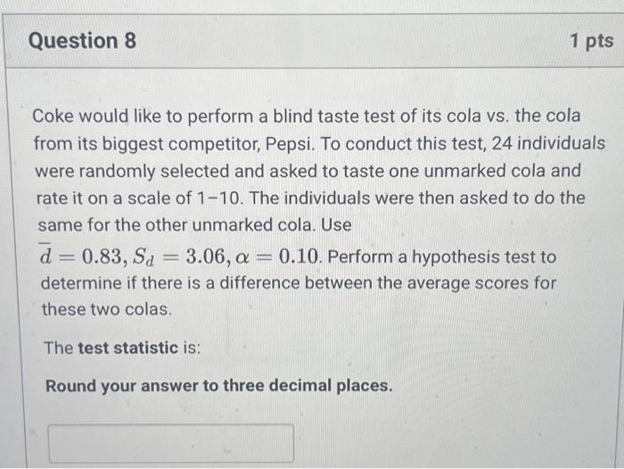 Solved Coke Would Like To Perform A Blind Taste Test Of Its Chegg