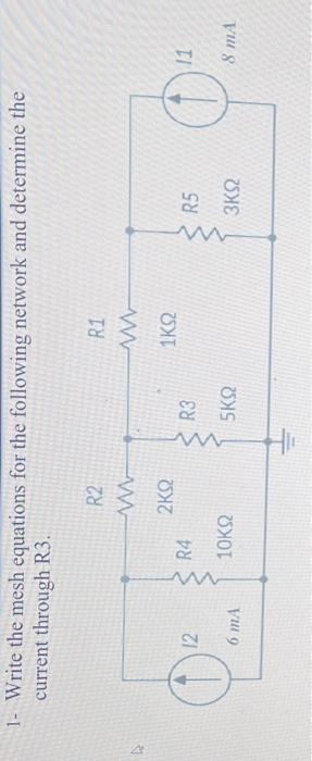 Solved 1 Write The Mesh Equations For The Following Net