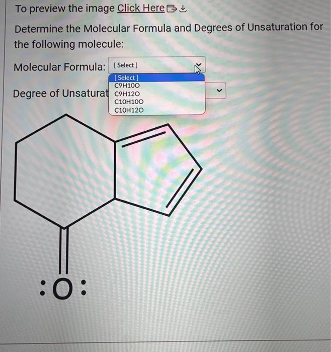 Solved Determine The Molecular Formula And Degrees Of Chegg