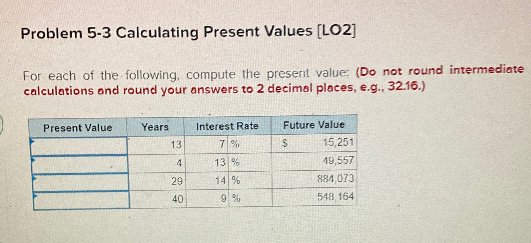 Solved Problem Calculating Present Values Lo For Each Chegg