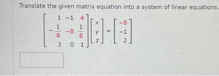 Solved Translate The Given Matrix Equation Into A System Of Chegg