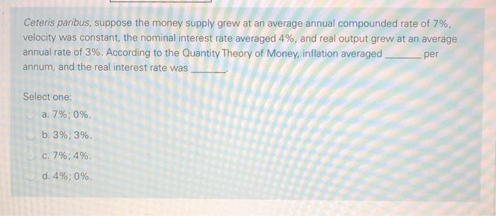 Solved Ceteris Paribus Suppose The Money Supply Grew At An Chegg