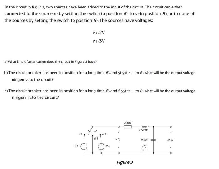 Solved In The Circuit In Figur Two Sources Have Been Chegg