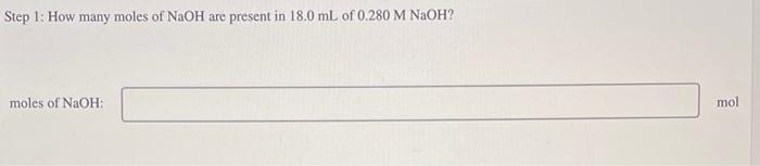 Solved Step How Many Moles Of Naoh Are Present In Ml Chegg