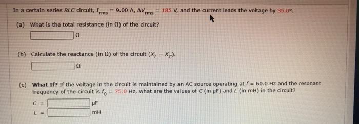 Solved In A Certain Series Rlc Circuit Irms A Avs Chegg