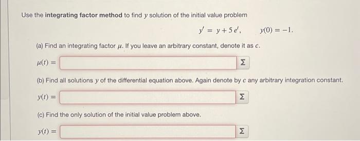 Solved Use The Integrating Factor Method To Find Y Solution Chegg