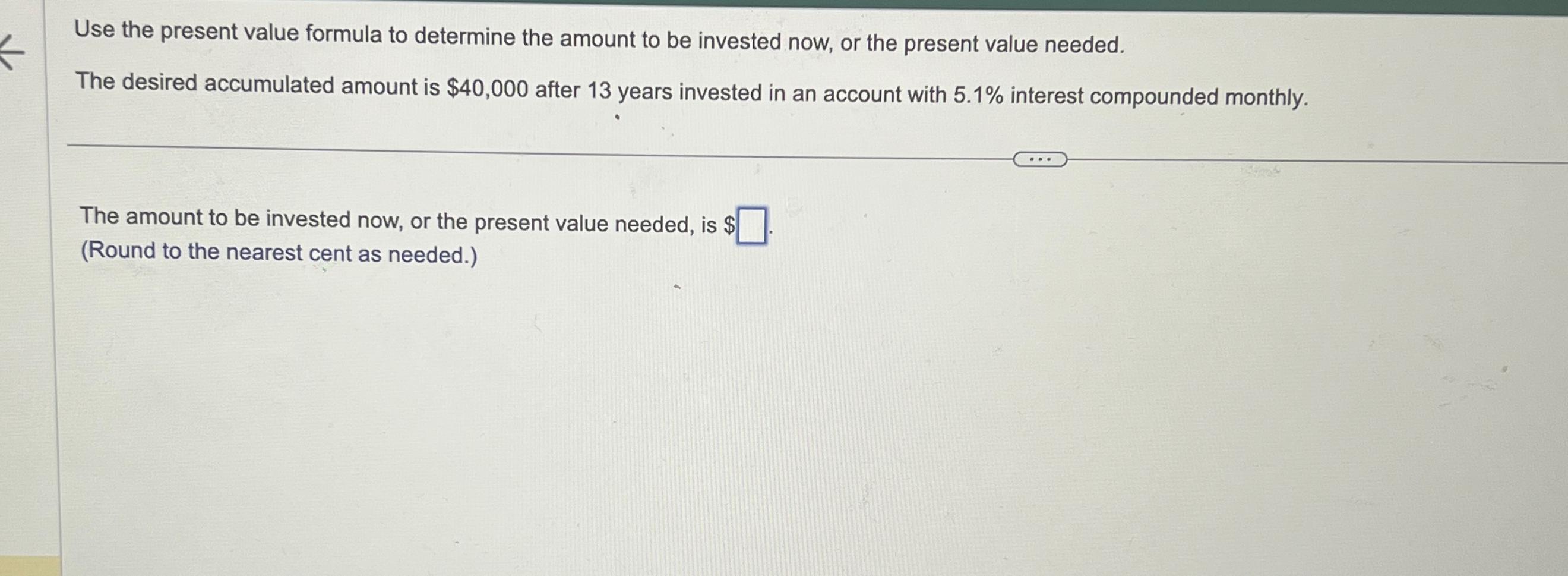 Solved Use The Present Value Formula To Determine The Amount Chegg