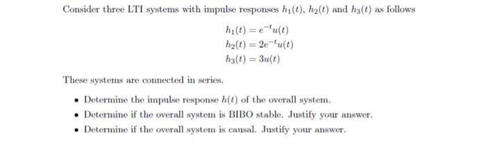 Solved Consider Three Lti Systems With Impulse Responses Chegg