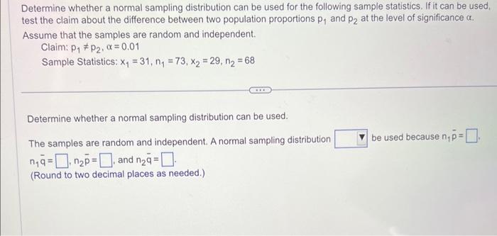 Solved Determine Whether A Normal Sampling Distribution Can Chegg