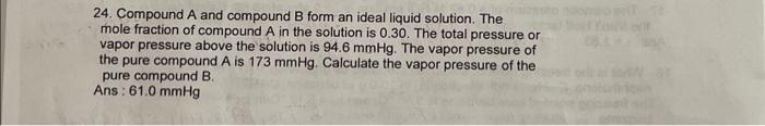 Solved 24 Compound A And Compound B Form An Ideal Liquid Chegg