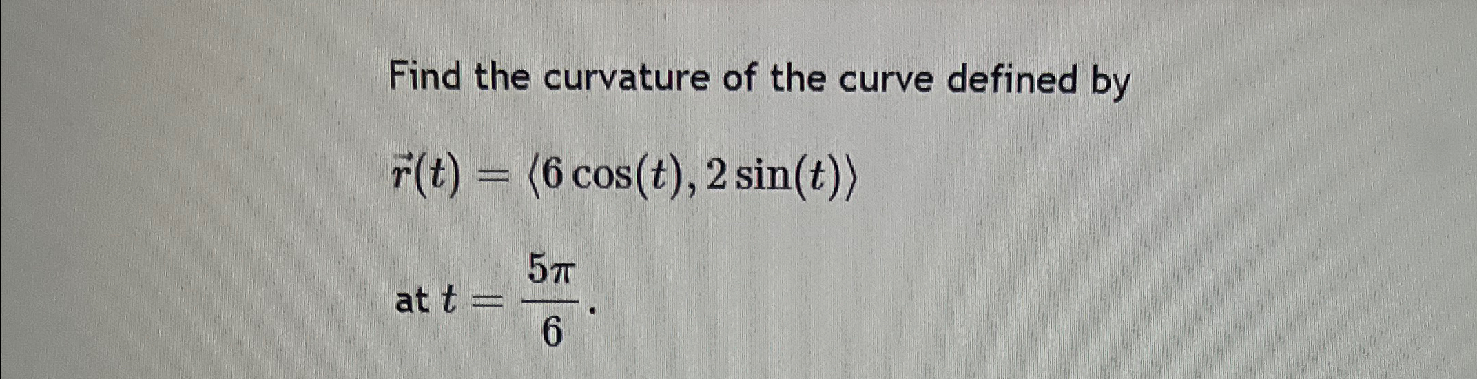 Solved Find The Curvature Of The Curve Defined Chegg