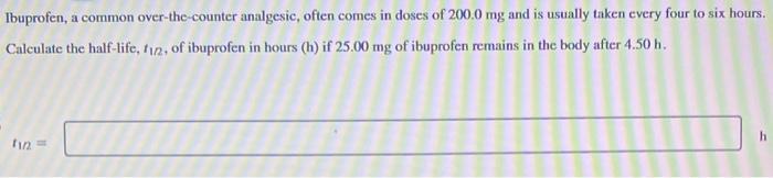 Solved Ibuprofen A Common Over The Counter Analgesic Ofien Chegg