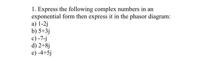 Solved Express The Following Complex Numbers In An Chegg