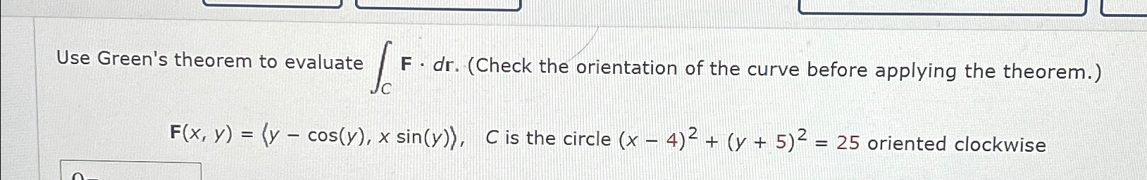 Solved Use Green S Theorem To Evaluate C F Dr Check The Chegg